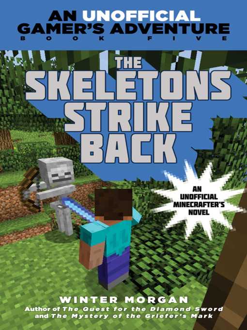 Title details for The Skeletons Strike Back: an Unofficial Gamer's Adventure, Book Five by Winter Morgan - Available